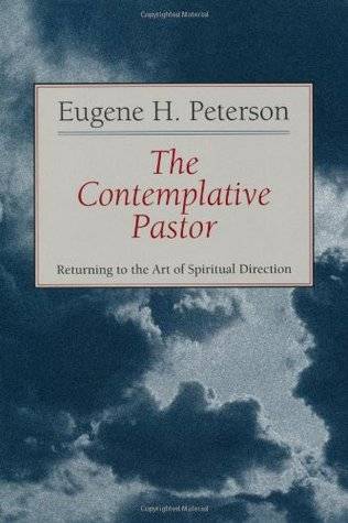 The Contemplative Pastor: Returning to the Art of Spiritual Direction