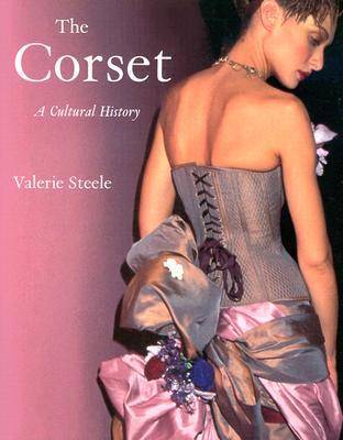 The Corset: A Cultural History