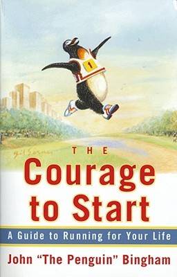 The Courage To Start: A Guide To Running for Your Life