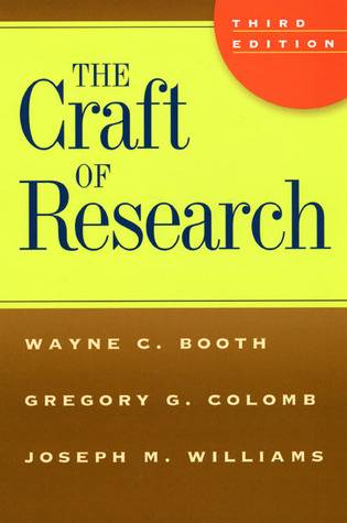 The Craft of Research (Chicago Guides to Writing, Editing, and Publishing)