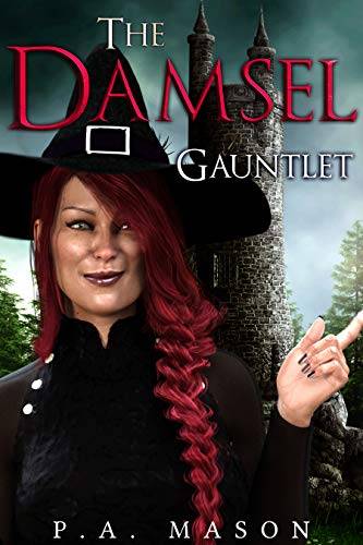 The Damsel Gauntlet: A hilarious high fantasy witch series (Gretchen's (Mis)Adventures - Season One Book 1)
