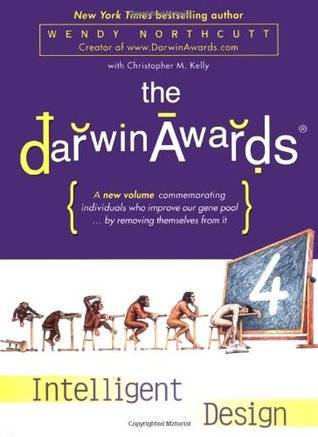 The Darwin Awards 4: Intelligent Design