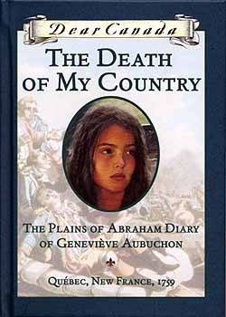 The Death of My Country: The Plains of Abraham Diary of Geneviève Aubuchon