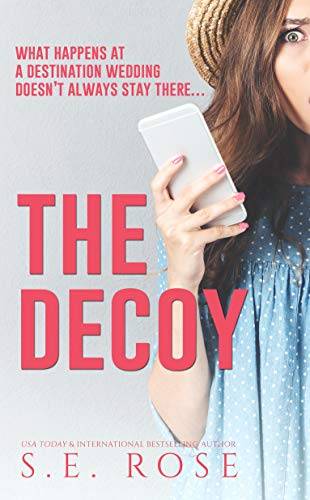 The Decoy: A Laugh-Out-Loud Fake Relationship Romantic Comedy with a Twist