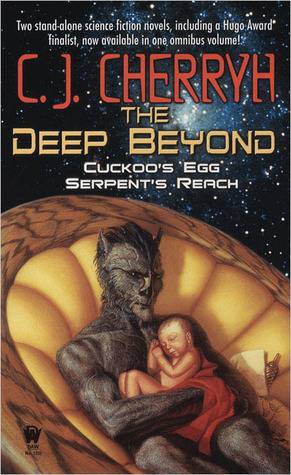 The Deep Beyond: Cuckoo's Egg / Serpent's Reach (Union-Alliance Universe)