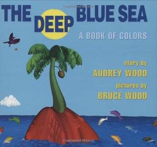 The Deep Blue Sea: A Book of Colors
