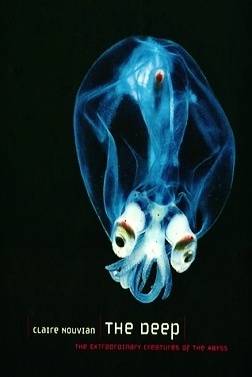 The Deep: The Extraordinary Creatures of the Abyss