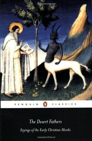 The Desert Fathers: Sayings of the Early Christian Monks