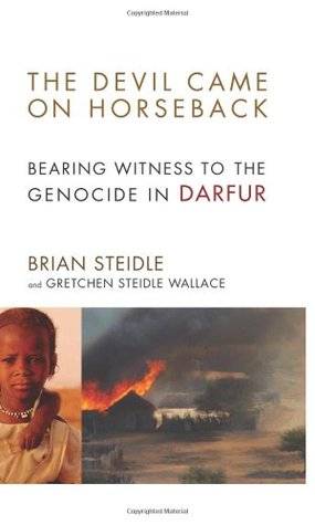 The Devil Came on Horseback: Bearing Witness to the Genocide in Darfur