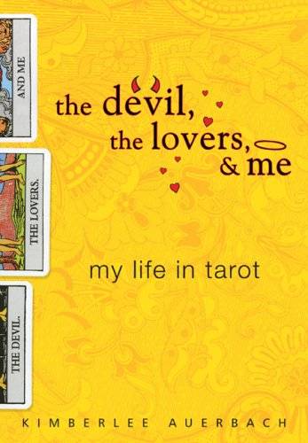 The Devil, the Lovers, and Me: My Life in Tarot