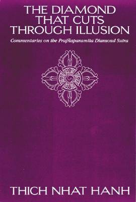The Diamond That Cuts Through Illusion: Commentaries on the Prajnaparamita Diamond Sutra