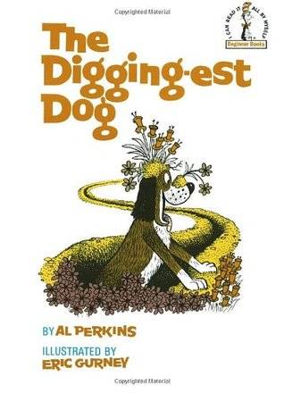 The Digging-est Dog (Beginner Books)