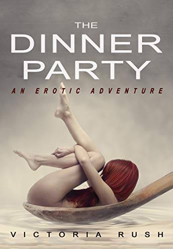 The Dinner Party: An Erotic Adventure (Lesbian Voyeur Erotica)
