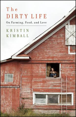 The Dirty Life: On Farming, Food, and Love