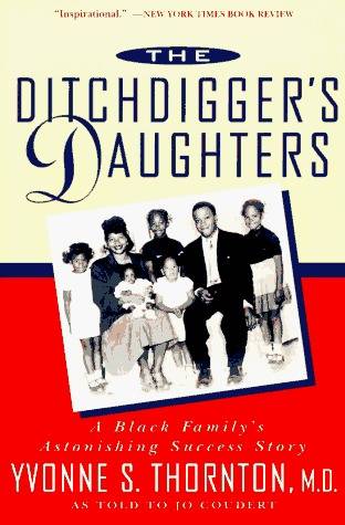 The Ditchdigger's Daughters: A Black Family's Astonishing Success Story