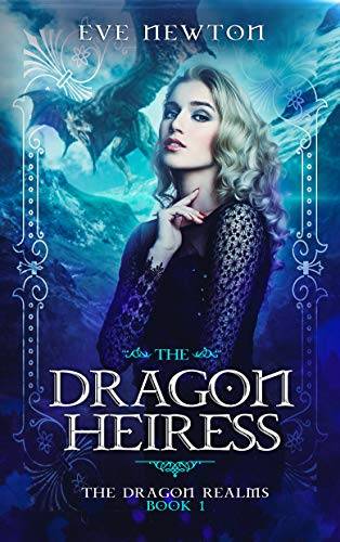 The Dragon Heiress: The Dragon Realms, Book 1: A Reverse Harem Fantasy