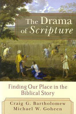 The Drama of Scripture: Finding Our Place in the Biblical Story