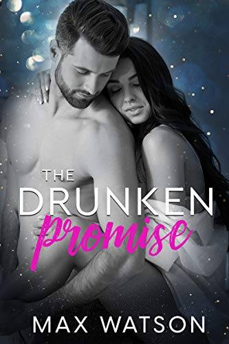 The Drunken Promise: A best friends to lovers steamy romance novella