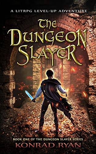 The Dungeon Slayer: A LitRPG Level-Up Adventure