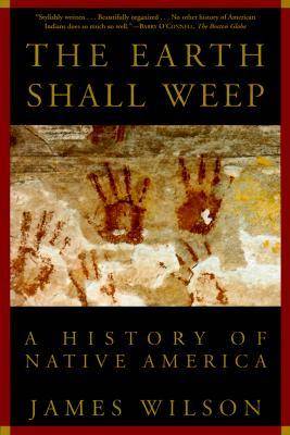 The Earth Shall Weep: A History of Native America