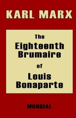 The Eighteenth Brumaire of Louis Bonaparte