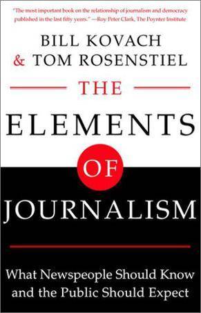 The Elements of Journalism: What Newspeople Should Know and The Public Should Expect