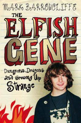 The Elfish Gene: Dungeons, Dragons And Growing Up Strange