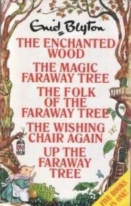 The Enchanted Wood, The Magic Faraway Tree, The Folk of The Faraway Tree, The Wishing Chair Again and Up The Faraway Tree