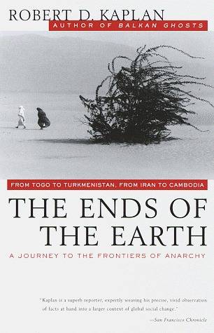 The Ends of the Earth: A Journey to the Frontiers of Anarchy