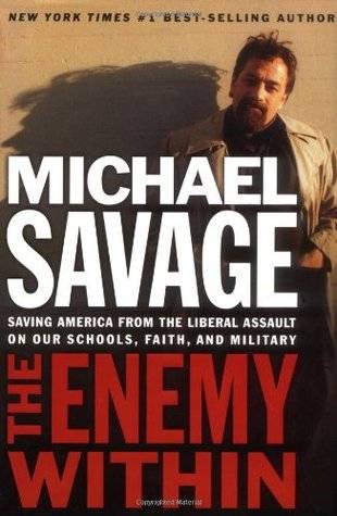 The Enemy Within: Saving America from the Liberal Assault on Our Churches, Schools, and Military