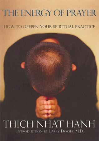 The Energy of Prayer: How to Deepen Your Spiritual Practice