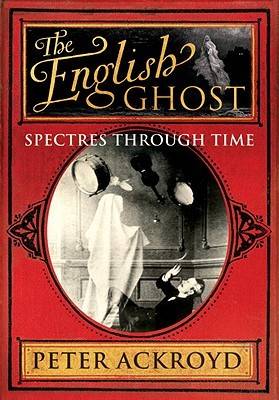 The English Ghost: Spectres Through Time