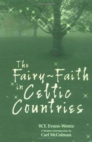 The Fairy-Faith in Celtic Countries