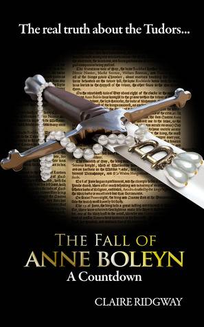 The Fall of Anne Boleyn: A Countdown