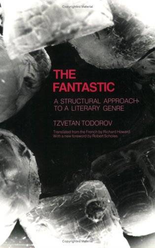The Fantastic: A Structural Approach to a Literary Genre