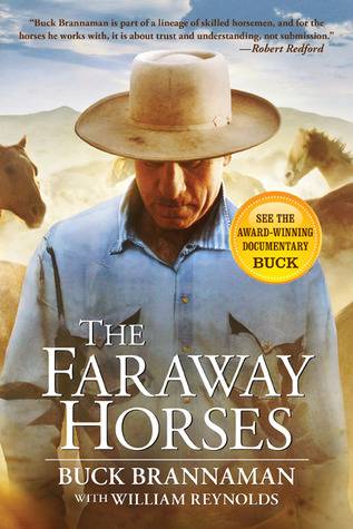 The Faraway Horses: The Adventures and Wisdom of One of America's Most Renowned Horsemen