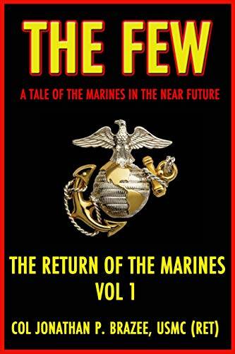 The Few: A Tale of the Marines in the Near Future