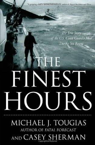 The Finest Hours: The True Story of the U.S. Coast Guard's Most Daring Sea Rescue