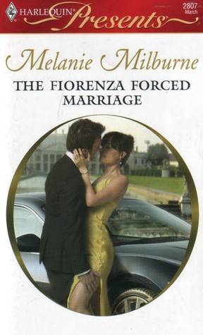 The Fiorenza Forced Marriage (Harlequin Presents #2807)