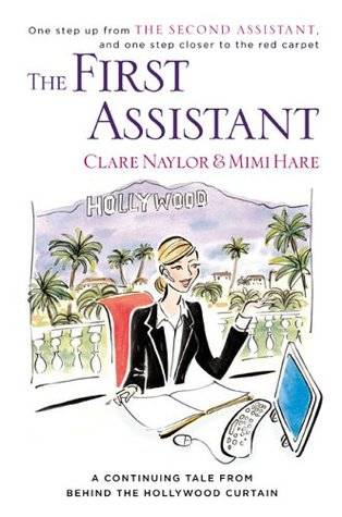 The First Assistant: A Continuing Tale from Behind the Hollywood Curtain