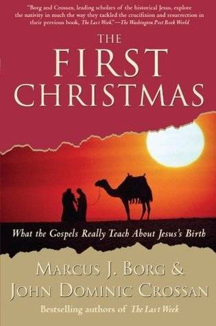 The First Christmas: What the Gospels Really Teach About Jesus's Birth