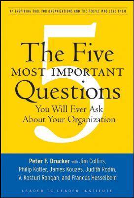 The Five Most Important Questions You Will Ever Ask about Your Organization: An Inspiring Tool for Organizations and the People Who Lead Them