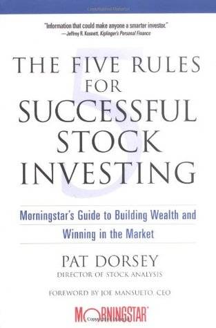 The Five Rules for Successful Stock Investing: Morningstar's Guide to Building Wealth and Winning in the Market