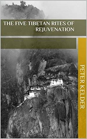 The Five Tibetan Rites of Rejuvenation: Original edition