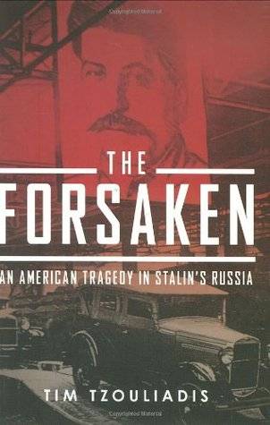 The Forsaken: An American Tragedy in Stalin's Russia