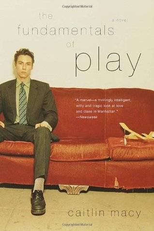 The Fundamentals of Play: A Novel