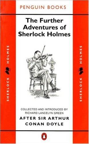 The Further Adventures of Sherlock Holmes: After Sir Arthur Conan Doyle (Classic Crime)