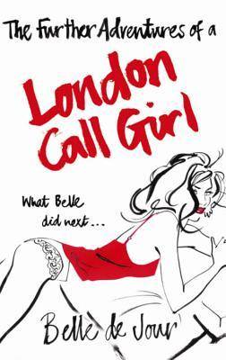 The Further Adventures of a London Call Girl