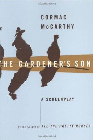 The Gardener's Son: a screenplay