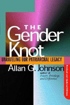 The Gender Knot: Unraveling Our Patriarchal Legacy